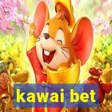 kawai bet